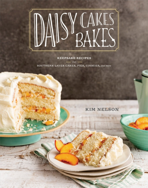 Daisy Cakes Bakes Keepsake Recipes for Southern