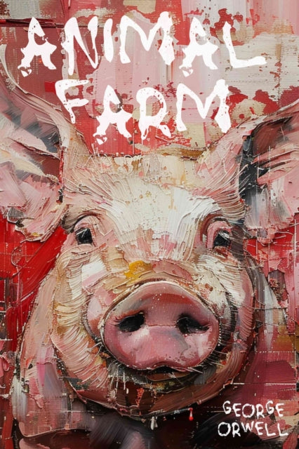 Animal Farm: 75th Anniversary Edition