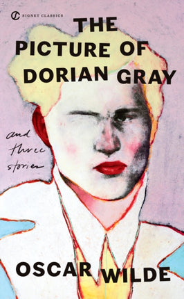 The Picture Of Dorian Gray: And Three Stories