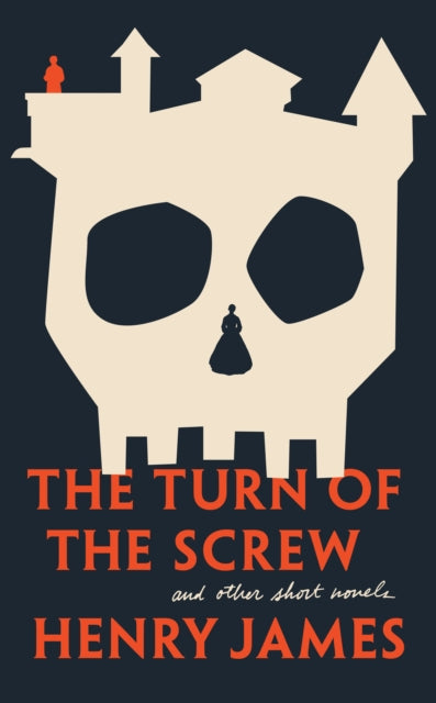 The Turn Of The Screw: And Other Short Novels