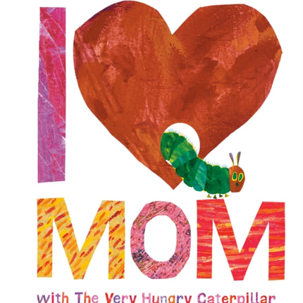 I Love Mom with The Very Hungry Caterpillar