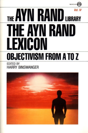 The Ayn Rand Lexicon Objectivism from A to Z Ayn Rand Library by Ayn Rand 19880101
