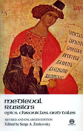 Medieval Russias Epics Chronicles And Tales Meridian