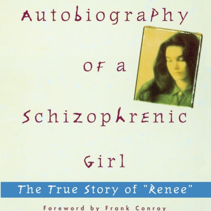 Autobiography of A Schizophrenic The True Story of Renee