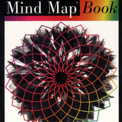 The Mind Map Book: How to Use Radiant Thinking to Maximize Your Brain's Untapped Potential