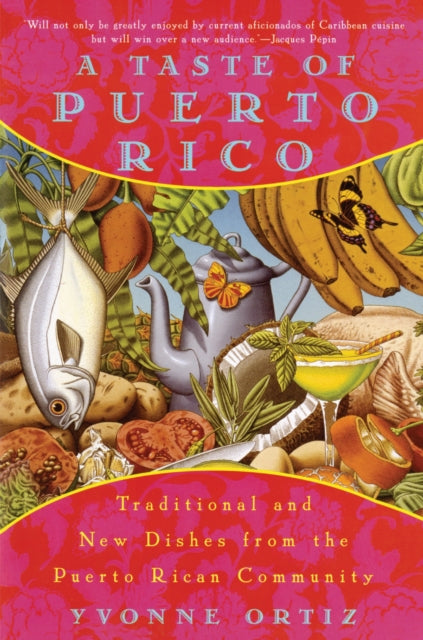 A Taste of Puerto Rico Traditional And New Dishes from the Puerto Rican Community