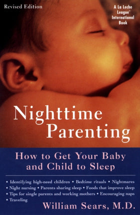 Nighttime Parenting: How to Get Your Baby and Child to Sleep