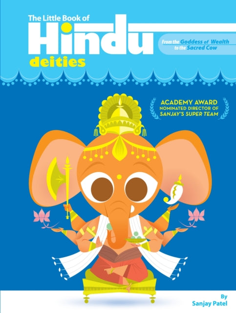 The Little Book Of Hindu Deities: From the Goddess of Wealth to the Sacred Cow