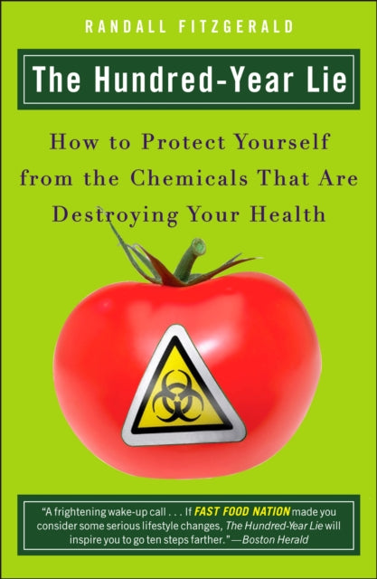 HundredYear Lie How to Protect Yourself from the Chemicals That are Destroying Your Health