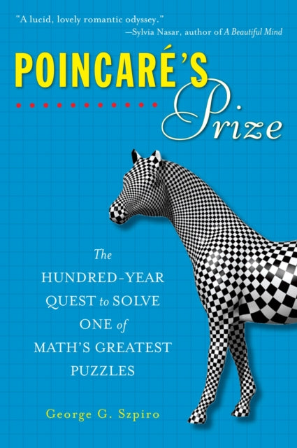 Poincares Prize The HundredYear Quest to Solve One of Maths Greatest Puzzles