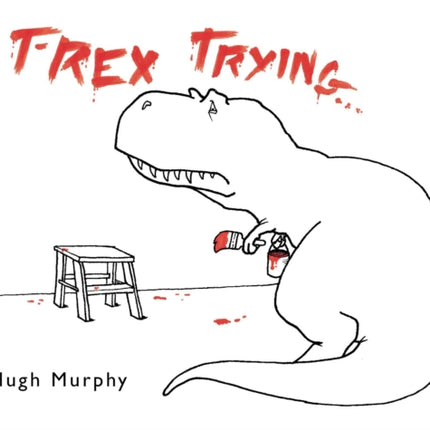 TRex Trying
