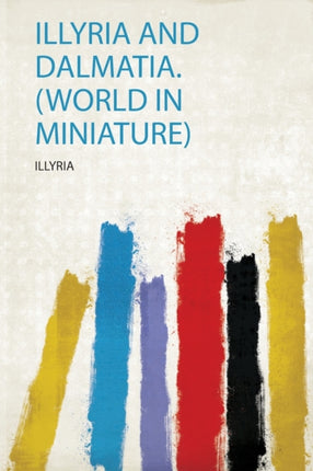 Illyria and Dalmatia World in Miniature 1