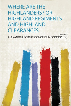 Where Are the Highlanders or Highland Regiments and Highland Clearances
