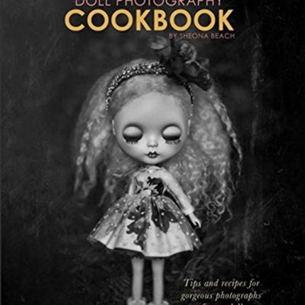 The Doll Photography Cookbook