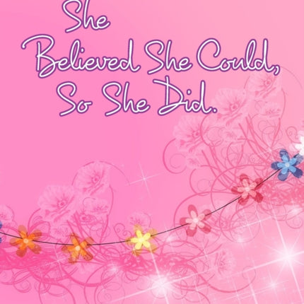 She Believed She Could So She Did