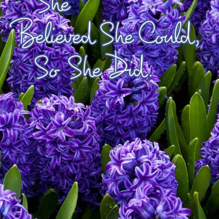 She Believed She Could So She Did