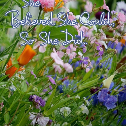 She Believed She Could So She Did