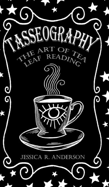 Tasseography - The Art of Tea Leaf Reading: The Witches of Thorn & Moon