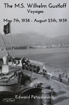 The M.S. Wilhelm Gustloff  Voyages