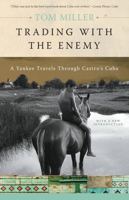 Trading with the Enemy: A Yankee Travels Through Castro's Cuba