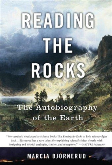 Reading the Rocks The Autobiography of the Earth