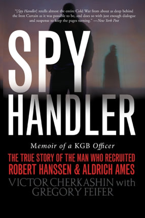 SPY HANDLER MEMOIR OF A KGB OFFICER  THE TRUE STORY OF THE MAN WHO RECRUITED ROBERT HANSSEN AND ALDRICH AMES BY FEIFER GREGORYAUTHORPAPERBACK