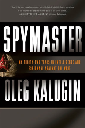 Spymaster My Thirtytwo Years in Intelligence and Espionage Against the West
