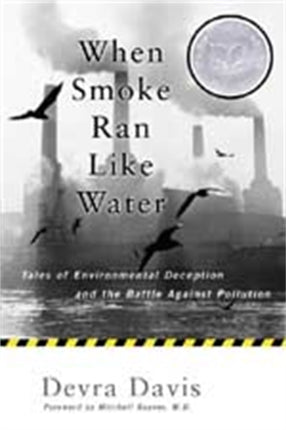 When Smoke Ran Like Water Tales Of Environmental Deception And The Battle Against Pollution