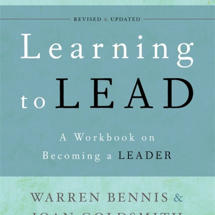 Learning to Lead A Workbook on Becoming a Leader