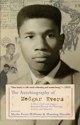 The Autobiography of Medgar Evers A Heros Life and Legacy Revealed Through His Writings Letters and Speeches