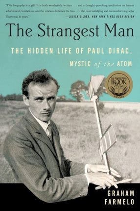 The Strangest Man The Hidden Life of Paul Dirac Mystic of the Atom