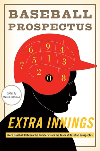 Extra Innings More Baseball Between the Numbers from the Team at Baseball Prospectus