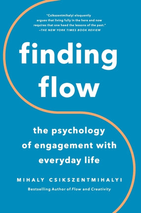 Finding Flow: The Psychology Of Engagement With Everyday Life