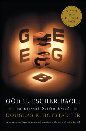 Godel, Escher, Bach: An Eternal Golden Braid