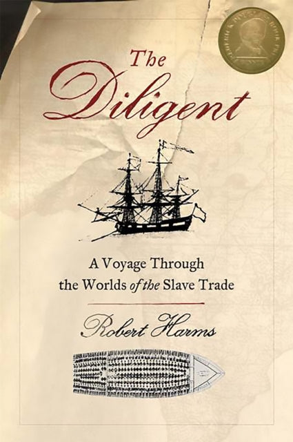 The Diligent A Voyage through the Worlds of the Slave Trade