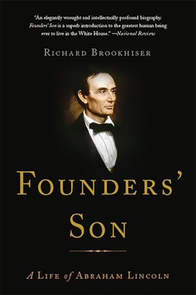 Founders Son A Life of Abraham Lincoln