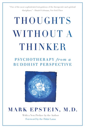 Thoughts Without A Thinker Psychotherapy from a Buddhist Perspective