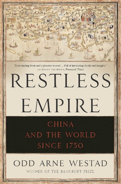 Restless Empire China and the World Since 1750