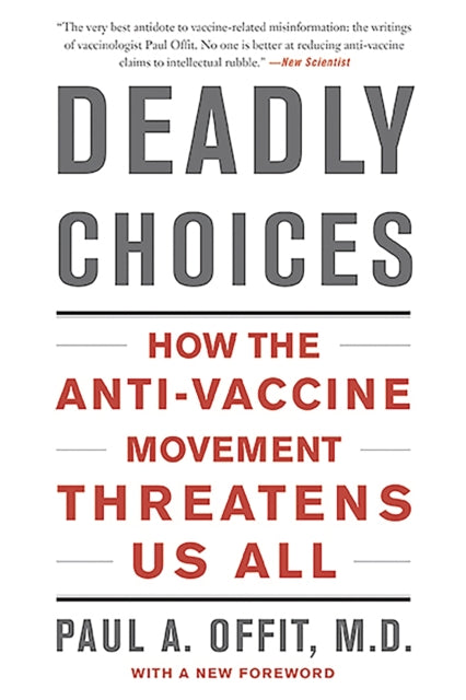 Deadly Choices How the AntiVaccine Movement Threatens Us All