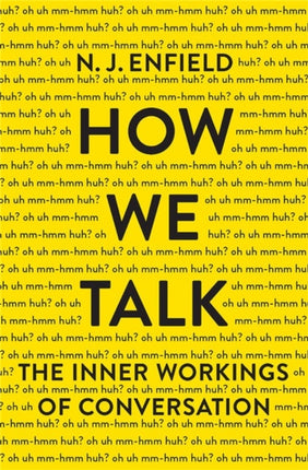 How We Talk The Inner Workings of Conversation