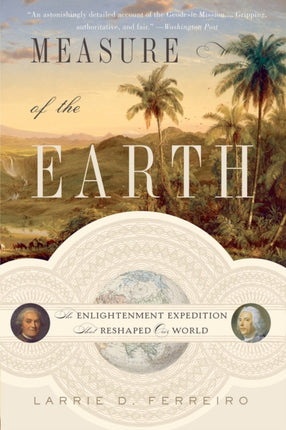 Measure of the Earth The Enlightenment Expedition That Reshaped Our World