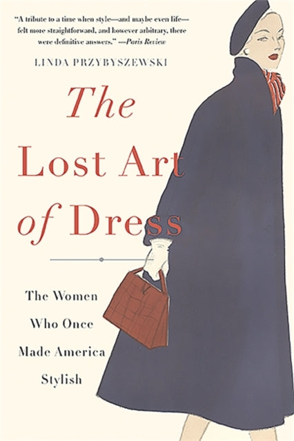 The Lost Art of Dress The Women Who Once Made America Stylish