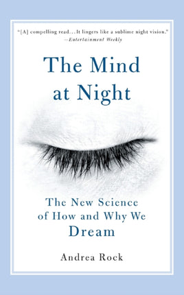 The Mind at Night The New Science of How and Why We Dream