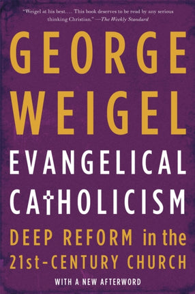 Evangelical Catholicism: Deep Reform in the 21st-Century Church