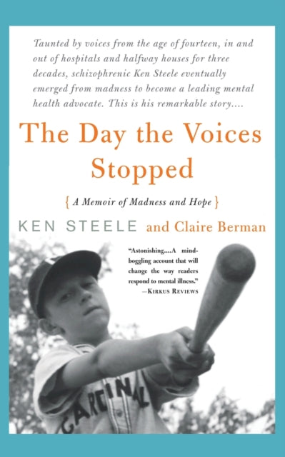 The Day The Voices Stopped A Memoir of Madness and Hope