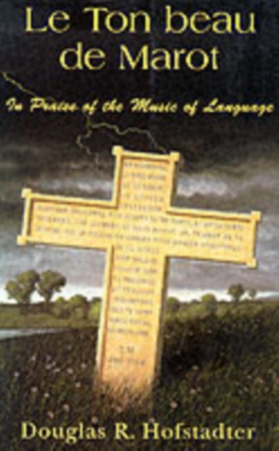 Le Ton Beau De Marot  the Praise of the Music of Language