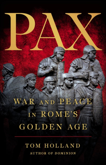 Pax: War and Peace in Rome's Golden Age