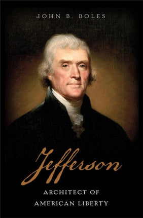 Jefferson: Architect of American Liberty