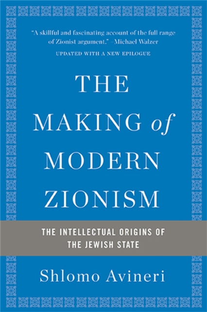 The Making of Modern Zionism, Revised Edition: The Intellectual Origins of the Jewish State