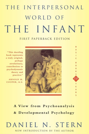 The Interpersonal World Of The Infant A A View from Psychoanalysis and Developmental Psychology